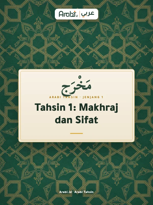 Cuplikan materi asli Tahsin 1: Makhraj dan Sifat