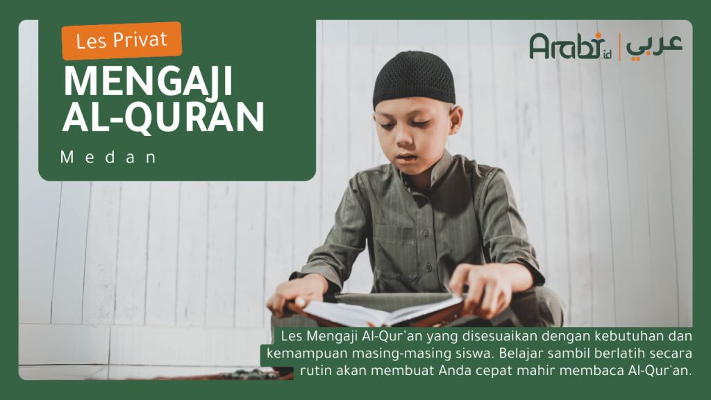 Belajara mengaji di medan? Kursus Mengaji Al-Quran Medan dari Arabi jawabannya